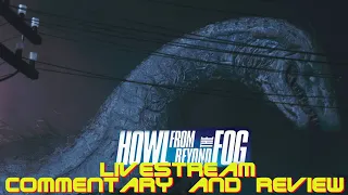 howl from beyond the fog 2019 livestream commentary u0026 kaiju movie review no film footage 
