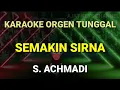 Download Lagu SEMAKIN SIRNA - S ACHMADI // KARAOKE ORGEN TUNGGAL