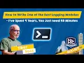How to Write One of the Best Logging Modules - I ve Spent 9 Years You Just need 45 Minutes