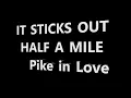 Download Lagu IT STICKS OUT HALF A MILE   Pike in Love