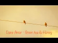 Download Lagu Dane Amar - Green tea \u0026 Honey가사/해석(고화질,이어폰)