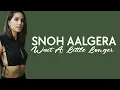 Snoh Aalgera - Wait A Little Longer (lyrics)