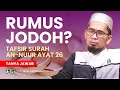 Download Lagu Mau Tahu Rumus Jodoh ? Makna Surah An-Nur Ayat 26 - Ustadz Adi Hidayat