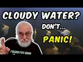 Ending the Mystery of Cloudy Water - Understand and Eliminate Cloudy Water Forever