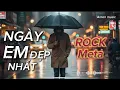 Lagu Ngày Em Đẹp Nhất – Rock Meta Ballad khiến AI cũng phải rung động | AntenMusic