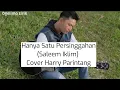 Download Lagu Hanya Satu Persinggahan - (Saleem Iklim) |Cover Harry Parintang (Lirik)