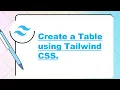 How to create a Table using Tailwind CSS
