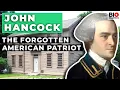 John Hancock The Forgotten American Patriot