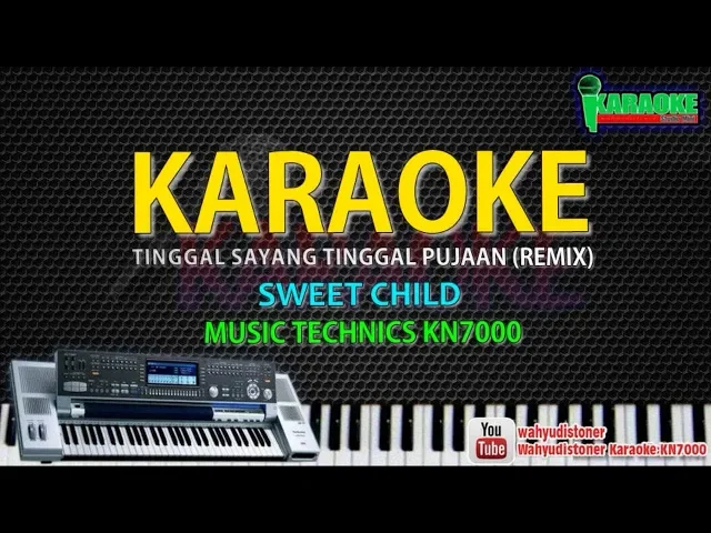 Download MP3 Karaoke DJ Kenangan REMIX KN7000 Cover (SWEET CHILD) Tinggal Sayang Tinggallah Pujaan MIX HD Qu