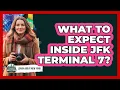 What To Expect Inside JFK Terminal 7