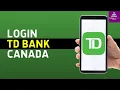 How do I log into TD Canada TD Bank Mobile App Sign In Guide 2024