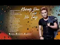 Download Lagu KHÔNG BAO GIỜ BÓ TAY | TOP NHỮNG BẢN NHẠC KÍ ỨC THỜI NIÊN THIẾU HAY 2024 | NHỮNG BẢN BALLAD HAY 2024