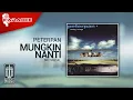 Download Lagu Peterpan - Mungkin Nanti (Official Karaoke Video) | No Vocal