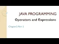 Java Programming Chapter 2 Part 2 Operators and Expressions Assignment Conditional Incr Dec
