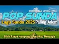Download Lagu POP SUNDA PALING ENAK BUAT SANTAI | LAGU SUNDA TERBAIK 2025 PALING BANYAK DICARI SAAT INI