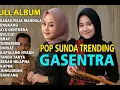 Download Lagu POP SUNDA FULL ALBUM  GASENTRA \