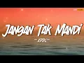 Download Lagu Jangan Tak Mandi - XPDC (Lirik)