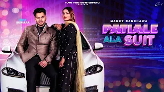 PATIALE ALA SUIT - Mandy Randhawa Ft. 4TEE7VEN | Navi Suniara | Latest Punjabi Songs 2022