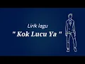 Download Lagu Video Lirik | Ko Lucu Ya - Aldamody Feat Ecko Show