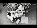 RAF CAMORA/REEZY - CONNECTED [SPEED UP]