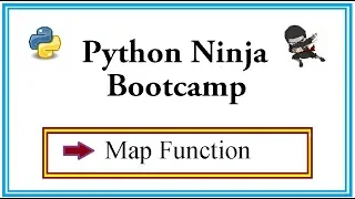 Python Ninja Bootcamp 32-Map function