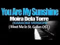 Download Lagu YOU ARE MY SUNSHINE - Moira Dela Torre (Meet Me in St  Gallen OST) (KARAOKE VERSION)