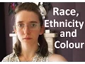 Race Ethnicity and Colour