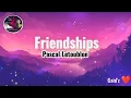 Download Lagu Friendships Extended _ Pascal Letoublon(Lyrics)