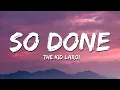 Lagu The Kid LAROI - So Done (Lyrics)