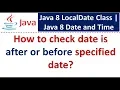 How to check date is after or before specified date Java 8 LocalDate Class Java 8 Date and Time