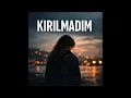 Lagu Ekin Erol - Kırılmadım 