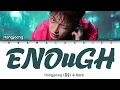 HONGJOONG (홍중) - 'ENOuGH' (Ft. BAZZI) Lyrics (가사) || Color Coded Lyrics (Han/Rom/Eng)