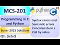 MCS201 Syntax errors and Semantic errors Concatenate in C Call by value June2025 Solution