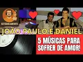 Download Lagu 💔 João Paulo \u0026 Daniel: 5 Clássicos Imortais!