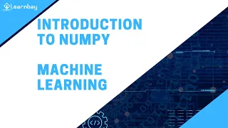 Introduction to Numpy Machine learning Python Learnbay