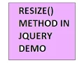 RESIZE METHOD JQUERY DEMO