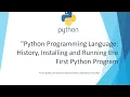 Introduction to Python-History Installing and Running the First Python Program - Part 1