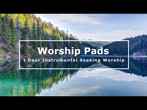 1 HOUR INSTRUMENTAL WORSHIP PADS | SOAKING WORSHIP | PRAYER and PREACHING Background Music