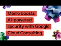 Menlo Security detects advanced threats with Gemini and Google Cloud Consulting
