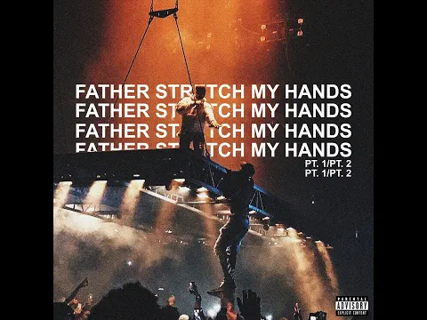 Download MP3 Kanye West- Father Stretch My Hands Pt.1/Pt.2 (Ultimate Version) [Mix. Jack's Files]