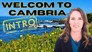 Cambria CA Series Begins Explore Neighborhoods Trails More