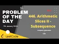 446 Arithmetic Slices II - Subsequence Leetcode Problem of the day 7th Jan 2024 Let s Practice
