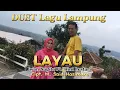 Duet lagu Lampung - LAYAU - Iwan Sagita ft. Rini Lestari - Cipt. M. Said Hasimura