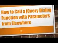How to Call a jQuery Dialog Function with Parameters from Elsewhere