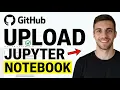 How to Upload Jupyter Notebook on Github Easy Guide