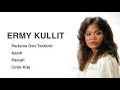 Download Lagu ERMY KULLIT , The Very Best Of : Pertama Dan Terakhir - Kasih - Pasrah - Cinta Kita