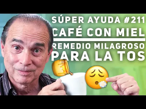 Download MP3 SÚPER AYUDA #211 Café Con Miel Remedio Milagroso Para La TOS