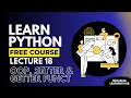 Python Lecture 18 Introduction to OOP Understanding Getter and Setter Functions
