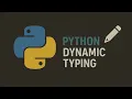 Python Dynamic Typing Tricks
