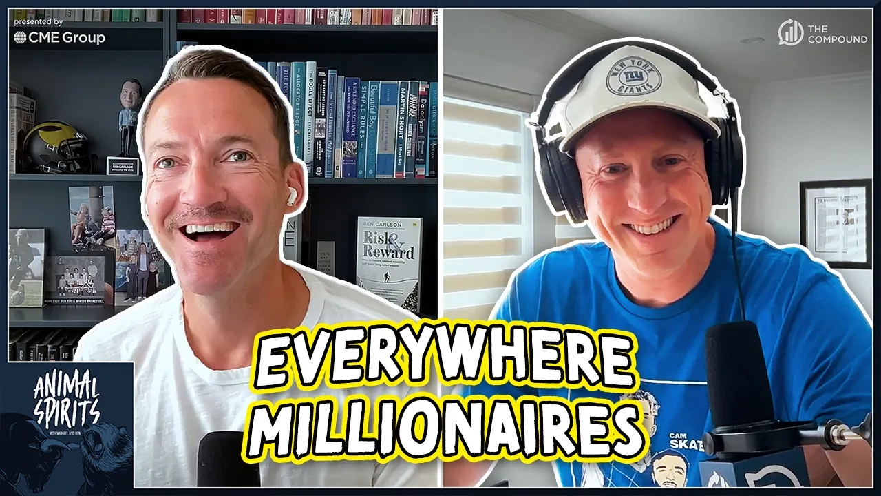 Everywhere Millionaires | Animal Spirits 481